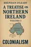 Cover of 'A treatise on northern ireland volume i'