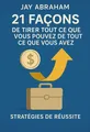 Couverture de '21 facons de tirer tout ce que vous pouvez de tout ce que vous avez'