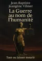 Couverture de 'La guerre au nom de lhumanite'