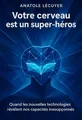 Couverture de 'Votre cerveau est un super heros'