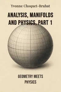 Analysis, Manifolds and Physics, Part 1