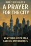 Cover of 'A prayer for the city'