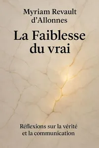 Couverture de 'La faiblesse du vrai'