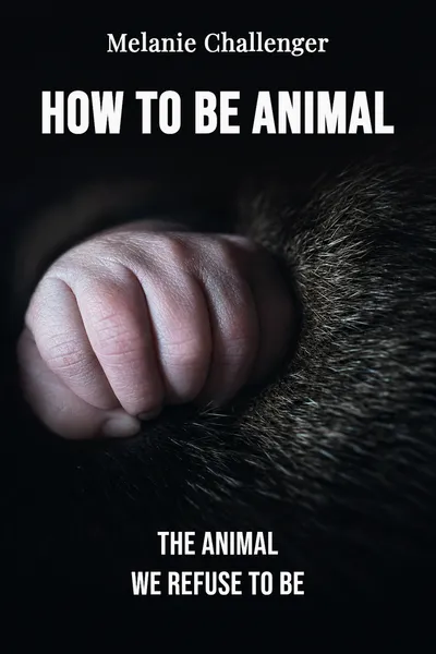 How to Be Animal