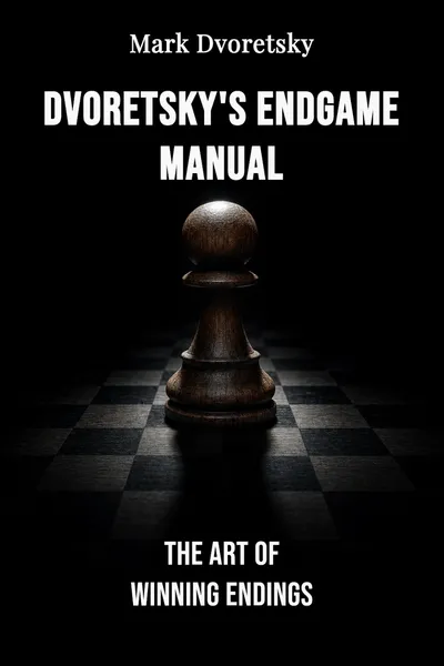 Dvoretsky's Endgame Manual