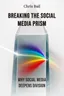 Breaking the Social Media Prism