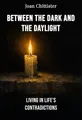 Between the Dark and the Daylight