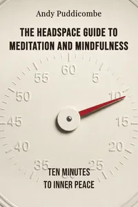 The Headspace Guide to Meditation and Mindfulness