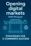 Cover of 'Opening digital markets'