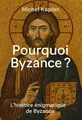 Couverture de 'Pourquoi byzance'