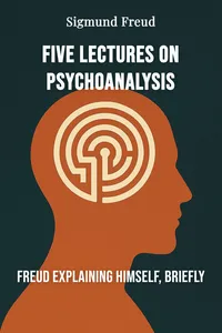 Five Lectures on Psychoanalysis