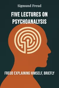 Five Lectures on Psychoanalysis