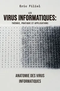 Les virus informatiques: théorie, pratique et applications