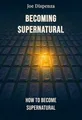 Becoming Supernatural