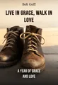 Live in Grace, Walk in Love
