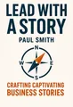 Cover of 'Lead with a story'
