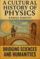 Cover of 'A cultural history of physics'