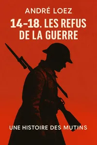 Couverture de '14 18 les refus de la guerre'