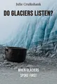 Do Glaciers Listen?
