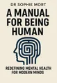 Cover of 'A manual for being human'