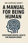 Cover of 'A manual for being human'