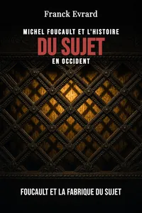Michel Foucault et l'histoire du sujet en Occident