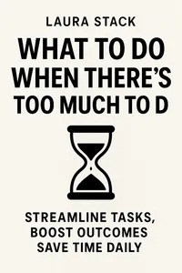 Cover of 'What to do when theres too much to do'