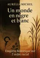 Couverture de 'Un monde en negre et blanc'