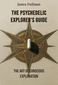 The Psychedelic Explorer's Guide