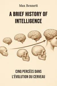 A Brief History of Intelligence
