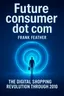 Cover of 'Future consumer dot com'