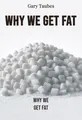 Why We Get Fat
