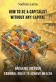 How to be a capitalist without any capital