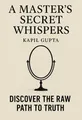 Cover of 'A masters secret whispers'
