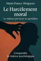 Couverture de 'Le harcelement moral la violence perverse au quotidien'