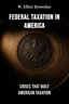 Federal Taxation in America