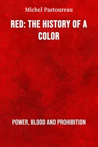 Red: The History of a Color